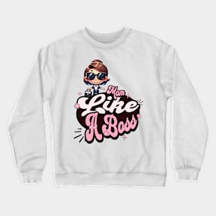 Boss Mom: Stylish & Empowering Mother Design Crewneck Sweatshirt